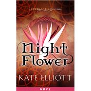 Night Flower by Kate Elliott, 9780316344456