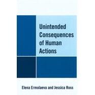 Unintended Consequences of Human Actions by Ermolaeva, Elena; Ross, Jessica, 9780761854456