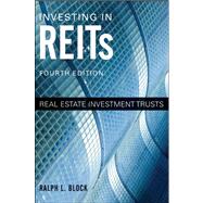 Investing in REITs Real Estate Investment Trusts by Block, Ralph L., 9781118004456
