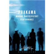 Phakama by McAvinchey, Caoimhe; Richardson, Lucy; Santos, Fabio; Siddall, Andrew, 9781350044456