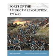 Forts of the American Revolution 1775-83 by Chartrand, René; Spedaliere, Donato, 9781472814456