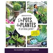 Des pots, des plantes et un beau jardin ! by Corentin Pfeiffer; Catherine Delvaux, 9782035984456