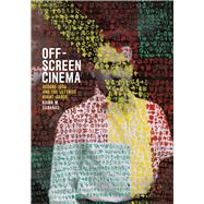 Off-Screen Cinema by Cabanas, Kaira M., 9780226174457
