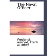 The Naval Officer by Marryat, Frank Mildmay Frederick, 9780554484457