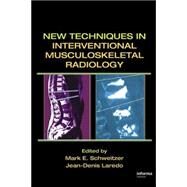 New Techniques in Interventional Musculoskeletal Radiology by Schweitzer; Mark E., 9780824754457