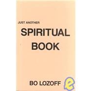 Just Another Spiritual Book by Lozoff, Bo, 9780961444457
