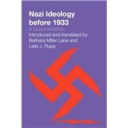 Nazi Ideology Before 1933 by Lane, Barbara Miller; Rupp, Leila J., 9781477304457