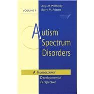 Autism Spectrum Disorders: A Transactional Developmental Perspective by Wetherby, Amy M., 9781557664457