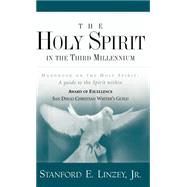 The Holy Spirit in the Third Millennium by Linzey, Stanford E., Jr., 9781591604457