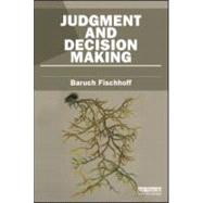 Judgment and Decision Making by Fischhoff; Baruch, 9781849714457