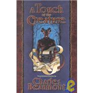 A Touch of the Creature: Unpublished Stories by Beaumont, Charles; Beaumont, Christopher; Matheson, Richard; Parks, Phil, 9781892284457