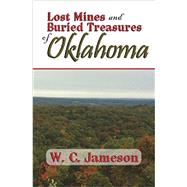 Lost Mines and Buried Treasures of Oklahoma by Jameson, W.C., 9781930584457
