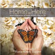 Home is Here Weekly Reminders to Pause, Reflect, and Just Be by Khuri-Trapper, Hania, 9798317824457