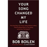 Your Song Changed My Life by Boilen, Bob, 9780062344458