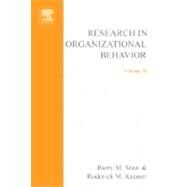 Research in Organizational Behavior : An Annual Series of Analytical Essays and Critical Reviews by Staw, Barry M., 9780080544458