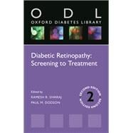 Diabetic Retinopathy: Screening to Treatment 2E (ODL) by Sivaraj, Ramesh R.; Dodson, Paul M., 9780198834458