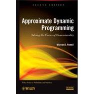 Approximate Dynamic Programming Solving the Curses of Dimensionality by Powell, Warren B., 9780470604458