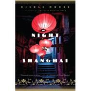 Night in Shanghai by Mones, Nicole, 9780544334458