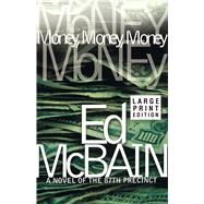 Money, Money, Money A Novel of the 87th Precinct by McBain, Ed, 9780743254458
