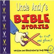 Uncle Andy's Bible Stories to Cut and Glue by Andy Holmes, 9780801044458