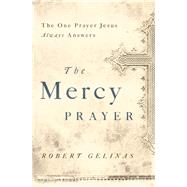 The Mercy Prayer by Gelinas, Robert; Jethani, Skye, 9781400204458