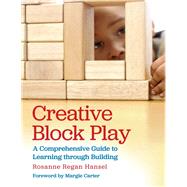 Creative Block Play by Hansel, Rosanne Regan; Carter, Margie, 9781605544458