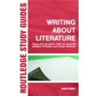 Writing About Literature: Essay and Translation Skills for University Students of English and Foreign Literature by Woolf; Judith, 9780415314459