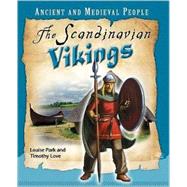 The Scandinavian Vikings by Park, Louise; Love, Timothy, 9780761444459