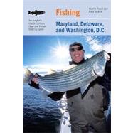 Fishing Maryland, Delaware, and Washington, D.C. An Angler's Guide to More than 100 Fresh and Saltwater Fishing Spots by Freed, Martin; Vaskys, Ruta, 9780762744459