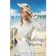 Making Waves by Seilstad, Lorna, 9780800734459