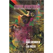 Literary Afrofuturism in the Twenty-first Century by Yaszek, Lisa; Lavender, Isiah, III, 9780814214459