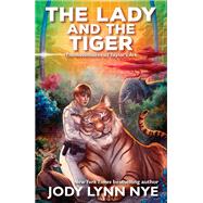 The Lady and the Tiger by Jody Lynn Nye, 9781614754459