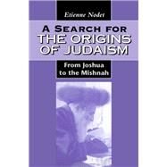 A Search for the Origins of Judaism by Nodet, Etienne, 9781850754459