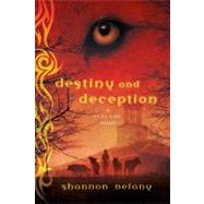 Destiny and Deception A 13 to Life Novel by Delany, Shannon, 9780312624460