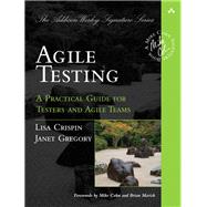 Agile Testing A Practical Guide for Testers and Agile Teams by Crispin, Lisa; Gregory, Janet, 9780321534460