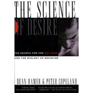 Science of Desire The Gay Gene and the Biology of Behavior by Hamer, Dean, 9780684804460