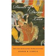 Dance Of Divine Love by Schweig, Graham M., 9780691114460