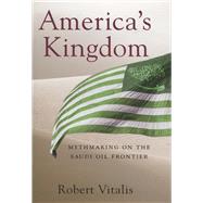 America's Kingdom by Vitalis, Robert, 9780804754460