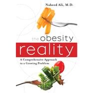 The Obesity Reality A Comprehensive Approach to a Growing Problem by Ali, Naheed,, 9781442214460