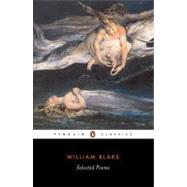 Selected Poems (Blake, William) by Blake, William (Author); Bentley, Gerald E. (Editor/introduction); Bentley, Gerald E. (Notes by), 9780140424461