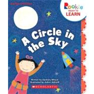 A Circle in the Sky (Rookie Ready to Learn: Numbers and Shapes) (Library Edition) by Wilson, Zachary; Adinolfi, Joann, 9780531264461
