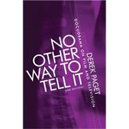 No Other Way to Tell It Docudrama on Film and Television by Paget, Derek, 9780719084461