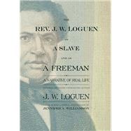The Rev. J. W. Loguen, As a Slave and As a Freeman by Loguen, J. W.; Williamson, Jennifer A., 9780815634461