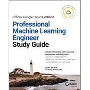 Google Cloud Certified Professional Machine Learning Engineer Study Guide by Mona, Mona; Ramamurthy, Pratap, 9781119944461