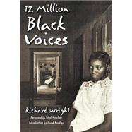 12 Million Black Voices by Wright, Richard; Bradley, David; Ignatiev, Noel, 9781560254461
