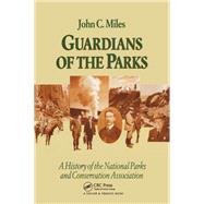 Guardians Of The Parks: A History Of The National Parks And Conservation Association by Miles,John C., 9781560324461