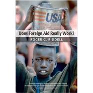 Does Foreign Aid Really Work? by Riddell, Roger C., 9780199544462