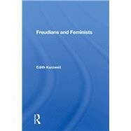 Freudians and Feminists by Kurzweil, Edith, 9780367154462