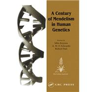 A Century of Mendelism in Human Genetics by Keynes, Milo; Edwards, A. W. F.; Peel, Robert, 9780367394462