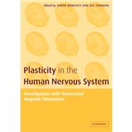 Plasticity in the Human Nervous System: Investigations with Transcranial Magnetic Stimulation by Edited by Simon Boniface , Ulf Ziemann, 9780521114462